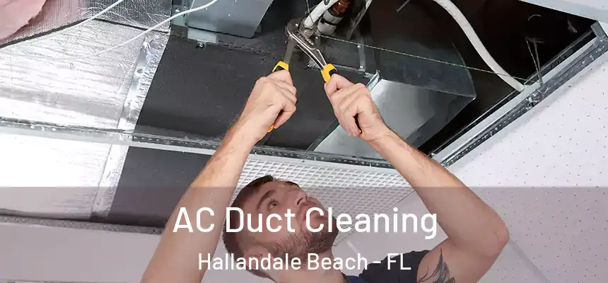 AC Duct Cleaning Hallandale Beach - FL