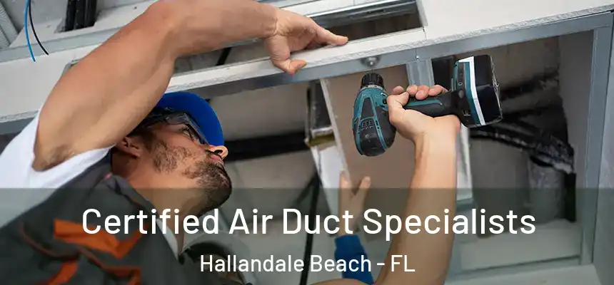Certified Air Duct Specialists Hallandale Beach - FL