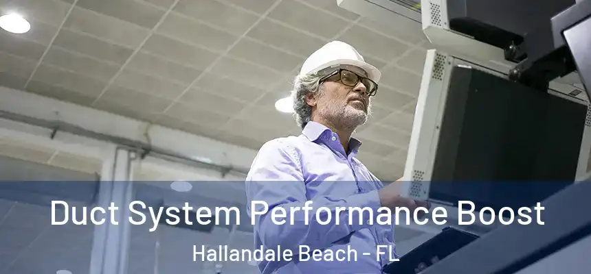 Duct System Performance Boost Hallandale Beach - FL