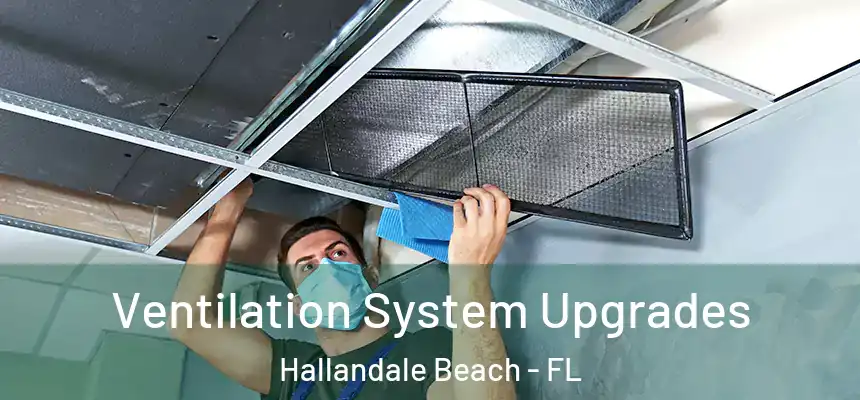 Ventilation System Upgrades Hallandale Beach - FL